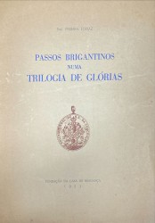 PASSOS BRIGANTINOS NUMA TRILOGIA DE GLÓRIAS.